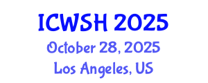 International Conference on Water, Sanitation, and Hygiene (ICWSH) October 28, 2025 - Los Angeles, United States