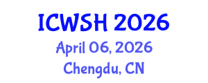 International Conference on Water, Sanitation, and Hygiene (ICWSH) April 06, 2026 - Chengdu, China International Conference on Water, Sanitation, and Hygiene (ICWSH) April 06, 2026 - Chengdu, China