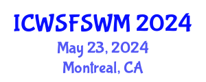 International Conference on Water, Sanitation, Food Security and Waste Management (ICWSFSWM) May 23, 2024 - Montreal, Canada