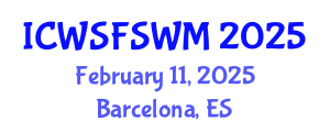 International Conference on Water, Sanitation, Food Security and Waste Management (ICWSFSWM) February 11, 2025 - Barcelona, Spain