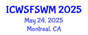 International Conference on Water, Sanitation, Food Security and Waste Management (ICWSFSWM) May 24, 2025 - Montreal, Canada