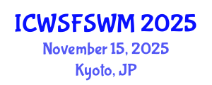 International Conference on Water, Sanitation, Food Security and Waste Management (ICWSFSWM) November 15, 2025 - Kyoto, Japan