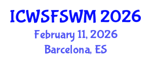 International Conference on Water, Sanitation, Food Security and Waste Management (ICWSFSWM) February 11, 2026 - Barcelona, Spain
