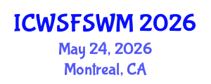 International Conference on Water, Sanitation, Food Security and Waste Management (ICWSFSWM) May 24, 2026 - Montreal, Canada