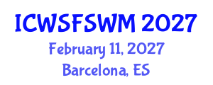 International Conference on Water, Sanitation, Food Security and Waste Management (ICWSFSWM) February 11, 2027 - Barcelona, Spain International Conference on Water, Sanitation, Food Security and Waste Management (ICWSFSWM) February 11, 2027 - Barcelona, Spain