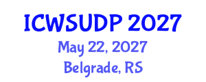 International Conference on Water-Sensitive Urban Design and Policy (ICWSUDP) May 22, 2027 - Belgrade, Serbia International Conference on Water-Sensitive Urban Design and Policy (ICWSUDP) May 22, 2027 - Belgrade, Serbia