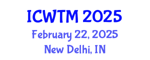 International Conference on Water Technology and Management (ICWTM) February 22, 2025 - New Delhi, India