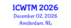 International Conference on Water Technology and Management (ICWTM) December 02, 2026 - Amsterdam, Netherlands International Conference on Water Technology and Management (ICWTM) December 02, 2026 - Amsterdam, Netherlands