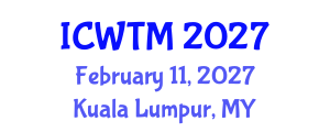 International Conference on Water Technology and Management (ICWTM) February 11, 2027 - Kuala Lumpur, Malaysia International Conference on Water Technology and Management (ICWTM) February 11, 2027 - Kuala Lumpur, Malaysia