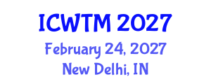 International Conference on Water Technology and Management (ICWTM) February 24, 2027 - New Delhi, India International Conference on Water Technology and Management (ICWTM) February 24, 2027 - New Delhi, India