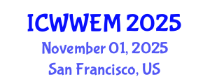 International Conference on Water, Waste and Energy Management (ICWWEM) November 01, 2025 - San Francisco, United States
