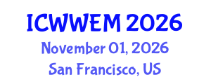 International Conference on Water, Waste and Energy Management (ICWWEM) November 01, 2026 - San Francisco, United States