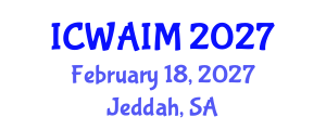 International Conference on Web-Age Information Management (ICWAIM) February 18, 2027 - Jeddah, Saudi Arabia