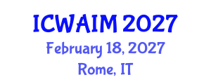 International Conference on Web-Age Information Management (ICWAIM) February 18, 2027 - Rome, Italy International Conference on Web-Age Information Management (ICWAIM) February 18, 2027 - Rome, Italy