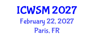 International Conference on Weblogs and Social Media (ICWSM) February 22, 2027 - Paris, France International Conference on Weblogs and Social Media (ICWSM) February 22, 2027 - Paris, France