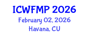 International Conference on Wildland Fire Management and Prevention (ICWFMP) February 02, 2026 - Havana, Cuba International Conference on Wildland Fire Management and Prevention (ICWFMP) February 02, 2026 - Havana, Cuba