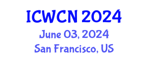 International Conference on Wireless Communications and Networks (ICWCN) June 03, 2024 - San Francisco, United States