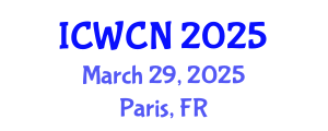 International Conference on Wireless Communications and Networks (ICWCN) March 29, 2025 - Paris, France
