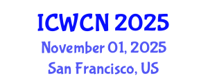 International Conference on Wireless Communications and Networks (ICWCN) November 01, 2025 - San Francisco, United States