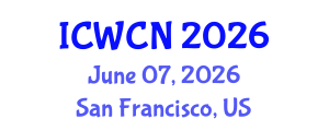 International Conference on Wireless Communications and Networks (ICWCN) June 07, 2026 - San Francisco, United States