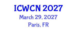 International Conference on Wireless Communications and Networks (ICWCN) March 29, 2027 - Paris, France International Conference on Wireless Communications and Networks (ICWCN) March 29, 2027 - Paris, France