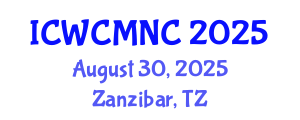 International Conference on Wireless Communications, Mobile Networking and Computing (ICWCMNC) August 30, 2025 - Zanzibar, Tanzania