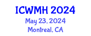 International Conference on Women´s Mental Health (ICWMH) May 23, 2024 - Montreal, Canada