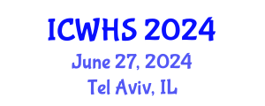 International Conference on Workplace Health and Safety (ICWHS) June 27, 2024 - Tel Aviv, Israel