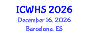 International Conference on Workplace Health and Safety (ICWHS) December 16, 2026 - Barcelona, Spain International Conference on Workplace Health and Safety (ICWHS) December 16, 2026 - Barcelona, Spain