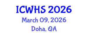 International Conference on Workplace Health and Safety (ICWHS) March 09, 2026 - Doha, Qatar International Conference on Workplace Health and Safety (ICWHS) March 09, 2026 - Doha, Qatar
