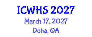 International Conference on Workplace Health and Safety (ICWHS) March 17, 2027 - Doha, Qatar International Conference on Workplace Health and Safety (ICWHS) March 17, 2027 - Doha, Qatar