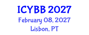 International Conference on Yeast Biotechnology and Biology (ICYBB) February 08, 2027 - Lisbon, Portugal International Conference on Yeast Biotechnology and Biology (ICYBB) February 08, 2027 - Lisbon, Portugal