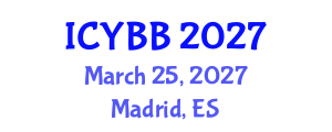 International Conference on Yeast Biotechnology and Biology (ICYBB) March 25, 2027 - Madrid, Spain International Conference on Yeast Biotechnology and Biology (ICYBB) March 25, 2027 - Madrid, Spain