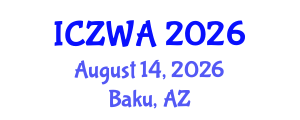 International Conference on Zoology and Wild Animals (ICZWA) August 14, 2026 - Baku, Azerbaijan International Conference on Zoology and Wild Animals (ICZWA) August 14, 2026 - Baku, Azerbaijan