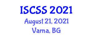 International Scientific Conference on SOCIAL SCIENCES (ISCSS) August 21, 2021 - Varna, Bulgaria