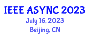 International Symposium on Asynchronous Circuits and Systems (IEEE ASYNC) July 16, 2023 - Beijing, China