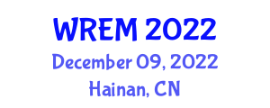 International Symposium on Water Resource and Environmental Management (WREM) December 09, 2022 - Hainan, China