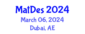 International Workshop on Materials and Design (MatDes) March 06, 2024 - Dubai, United Arab Emirates International Workshop on Materials and Design (MatDes) March 06, 2024 - Dubai, United Arab Emirates