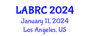 Los Angeles Annual Business Research Conference (LABRC) January 11, 2024 - Los Angeles, United States