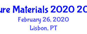 Materials Science & Nanotechnology Conference (Future Materials 2020) February 26, 2020 - Lisbon, Portugal