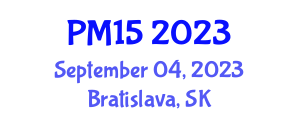 Polymer Meeting 15 (PM15) September 04, 2023 - Bratislava, Slovakia Polymer Meeting 15 (PM15) September 04, 2023 - Bratislava, Slovakia