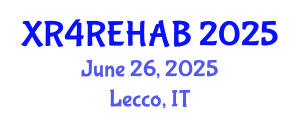 Rehab Reimagined Conference (XR4REHAB) June 26, 2025 - Lecco, Italy