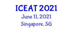 The International Conference on Electronics Application Technology (ICEAT) June 11, 2021 - Singapore, Singapore
