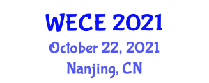 Workshop on Electronics Communication Engineering (WECE) October 22, 2021 - Nanjing, China