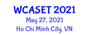World Conference On Applied Science Engineering And Technology (WCASET) May 27, 2021 - Ho Chi Minh City, Vietnam
