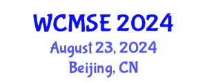 World Conference on Management Science and Engineering (WCMSE) August 23, 2024 - Beijing, China