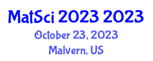 World Congress On Advanced Materials, Materials Science and Engineering (MatSci 2023) October 23, 2023 - Malvern, United States