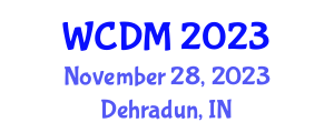 World Congress on Disaster Management (WCDM) November 28, 2023 - Dehradun, India