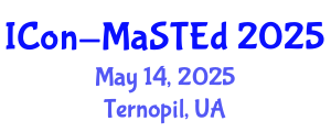 Yurii Ramskyi STE(A)M Workshop co-located with International Conference on Mathematics, Science and Technology Education (ICon-MaSTEd) May 14, 2025 - Ternopil, Ukraine