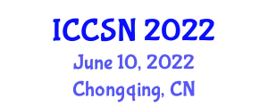 International Conference on Communication Software and Networks (ICCSN) June 10, 2022 - Chongqing, China